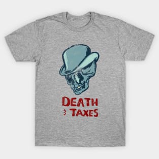 Death & Taxes T-Shirt